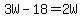 +3W+-+18+=+2W+
