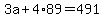 +3a+%2B+4%2A89+=+491+