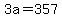 +3a+=+357+