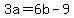 +3a+=+6b+-+9+
