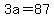 +3a+=+87+