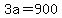 +3a+=+900+