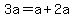 +3a+=+a+%2B+2a+