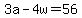 +3a+-+4w+=+56+