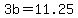 +3b+=+11.25+