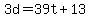 +3d+=+39t+%2B+13+