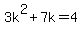 +3k%5E2%2B7k=4+