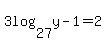 +3log%2827%2Cy-1%29+=+2