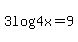+3log%284%29x+=+9+