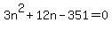 +3n%5E2+%2B+12n+-+351+=+0+