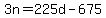 \"+3n+=+225d+-+675+\"