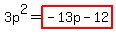 +3p%5E2+=+highlight%28-13p+-12%29+