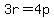 +3r=4p+