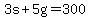 +3s%2B5g=300+