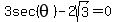 +3sec%28theta%29+-+2sqrt%283%29+=+0+