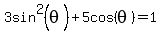 +3sin%5E2%28theta%29+%2B+5cos%28theta%29+=+1