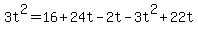+3t%5E2+=+16+%2B+24t+-+2t+-+3t%5E2+%2B+22t+