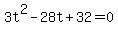 +3t%5E2+-+28t+%2B+32+=+0+