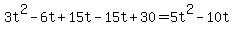 +3t%5E2+-+6t+%2B+15t+-+15t+%2B+30+=+5t%5E2+-+10t+
