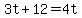 +3t+%2B+12+=+4t+