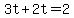 +3t+%2B+2t+=+2+