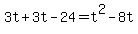 +3t+%2B+3t+-+24+=+t%5E2+-+8t+