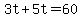 +3t+%2B+5t++=+60+