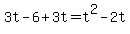 +3t+-+6+%2B+3t+=+t%5E2+-+2t+
