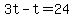 +3t+-+t+=+24+