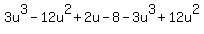+3u%5E3-12u%5E2%2B2u-8-3u%5E3%2B12u%5E2+