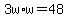 +3w%2Aw+=+48