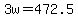 +3w+=+472.5+