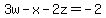 +3w-x-2z=-2+