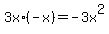 +3x%2A%28-x%29=-3x%5E2