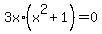 +3x%2A%28x%5E2%2B1%29=0+