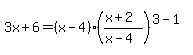 +3x%2B6+=+%28x-4%29%2A+%28%28x%2B2%29%2F%28x-4%29%29+%5E%283+-+1%29