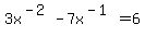+3x%5E%28-2%29+-+7x%5E%28-1%29+=+6+