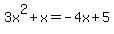 +3x%5E2%2Bx=-4x%2B5+
