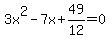 +3x%5E2-7x%2B49%2F12=0+