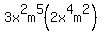 +3x%5E2m%5E5%282x%5E4m%5E2%29+