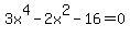 +3x%5E4+-+2x%5E2+-+16+=+0+