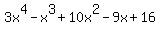 +3x%5E4+-+x%5E3+%2B+10x%5E2+-+9x+%2B+16