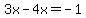 +3x+-+4x+=+-1+
