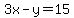 +3x-y=15+
