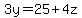 +3y+=+25+%2B+4z+