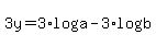 +3y+=+3%2Alog%28a%29+-+3%2Alog%28b%29+