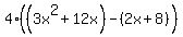 +4%28%283x%5E2%2B12x%29-%282x%2B8%29%29
