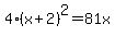 +4%28x%2B2%29%5E2+=+81x+