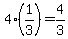 +4%2A%281%2F3%29+=+4%2F3+