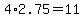 +4%2A2.75+=+11+
